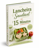 Lancheira Saudável em 15 Minutos