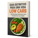 O Guia Definitivo Para Uma Vida Low Carb